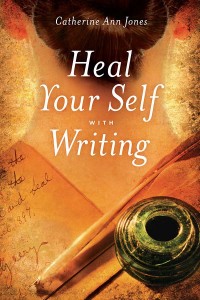 Heal Yourself with Writing Heal Yourself with Writing